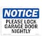 Signmission OSHA Notice, 5" Height, Please Lock Garage Door Nightly Sign, 7" X 5", Landscape OS-NS-D-57-L-17518 - alternate 1